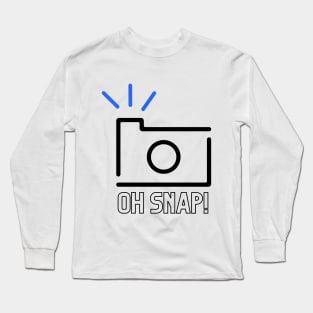 Oh Snap! Long Sleeve T-Shirt